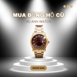 THU MUA ĐỒNG HỒ CŨ TẠI ĐỒNG HỚI QUẢNG BÌNH - CỬA HÀNG ĐỒNG HỒ VŨ ANH WATCH