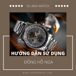 Hướng dẫn sử dụng Đồng Hồ Nga Poljot, Vostok, President: Cách lên giây, chỉnh lịch thứ ngày...
